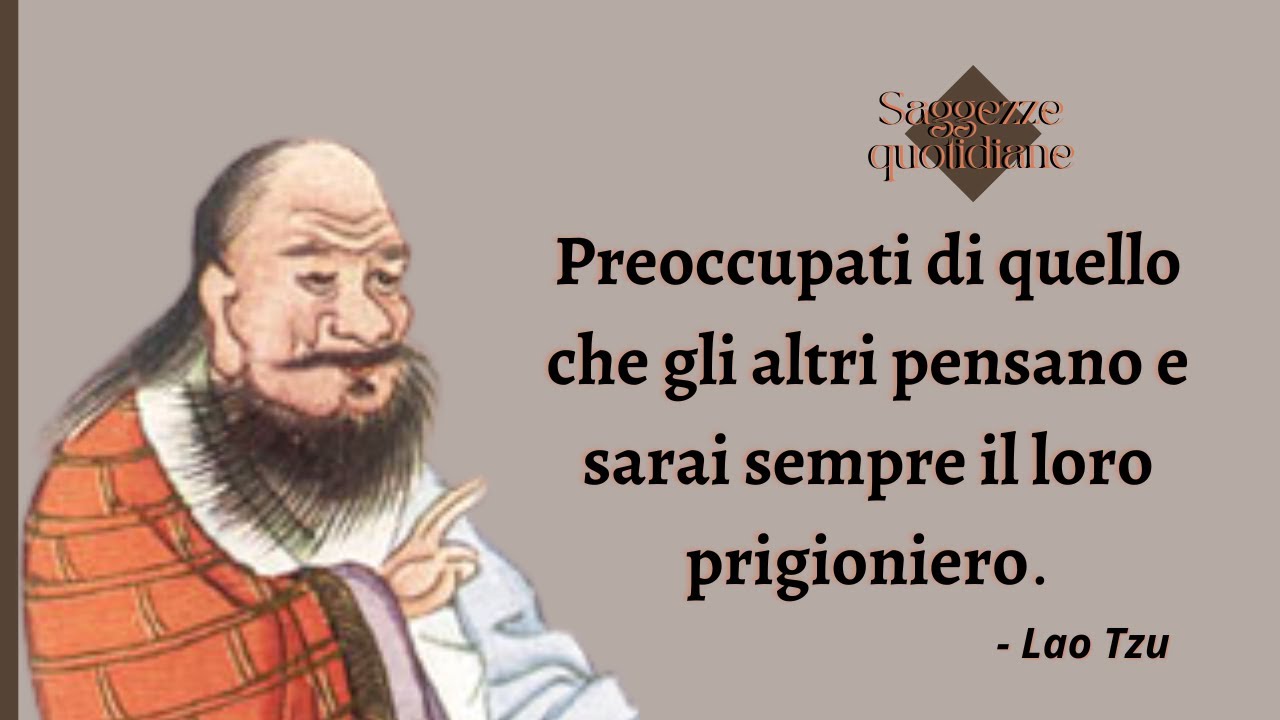 Saggezza orientale - pensieri di Lao Tzu [ frasi di Lao Tzu, citazioni, filosofi orientali famosi]