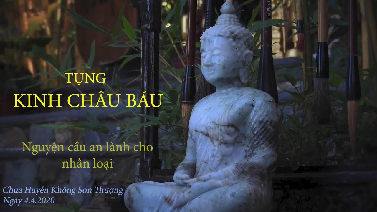 TỤNG KINH CHÂU BÁU - NGUYỆN CẦU AN LÀNH CHO NHÂN LOẠI - CHÙA HUYỀN KHÔNG SƠN THƯỢNG (04/04/2020)