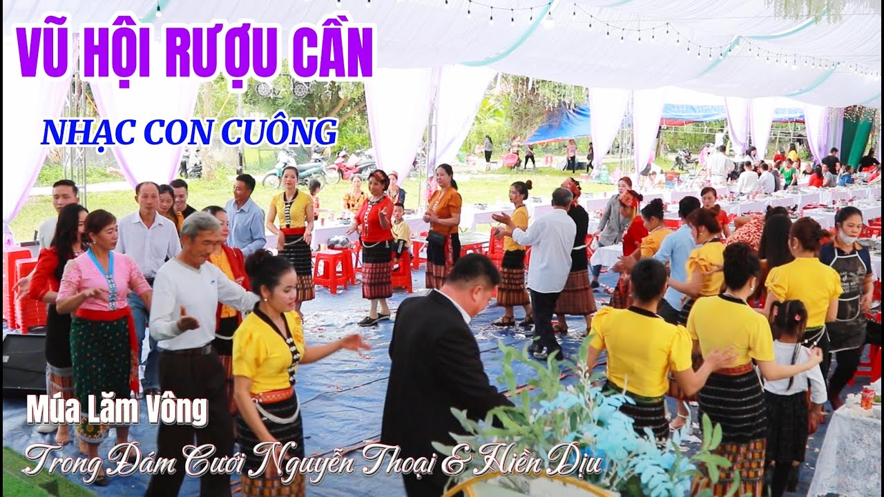 Vũ Hội Rượu Cần, Cả Bản Lên Múa Lăm Vông Khi Nổi Nhạc Con Cuông | Tóc Long Hạnh #TLH