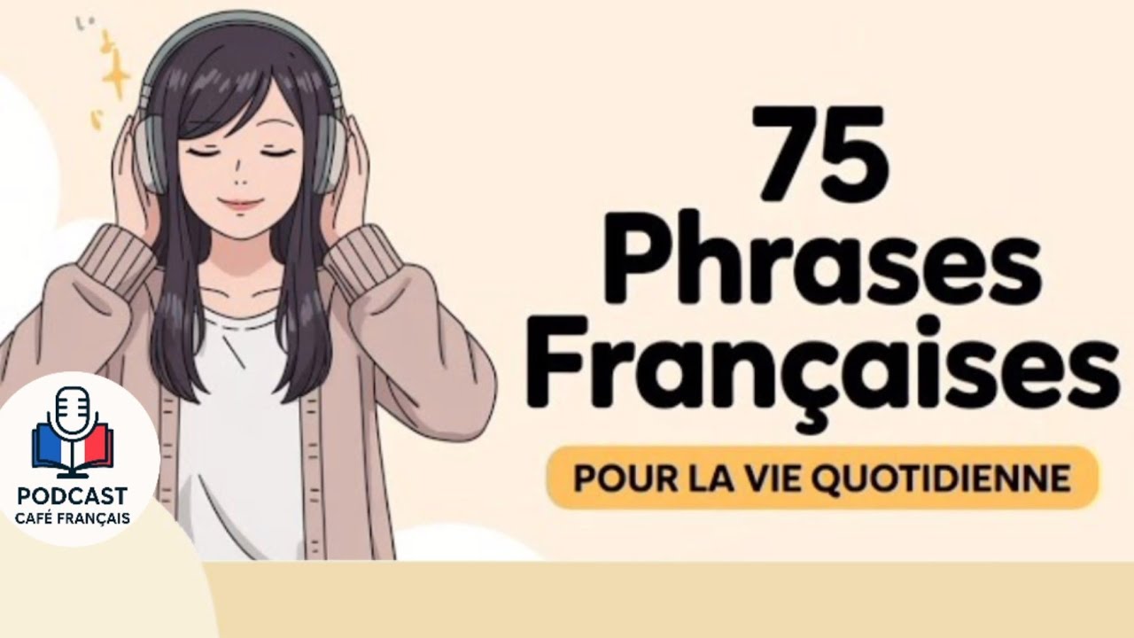 Parle comme un natif : 75 phrases utiles en français de tous les jours | Podcast Quotidien Français
