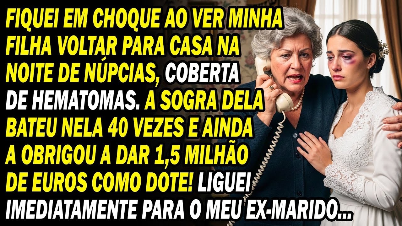 Entrei Em Pânico Ao Ver Minha Filha Voltar Toda Roxa Na Noite De Núpcias liguei Imediatamente Pa