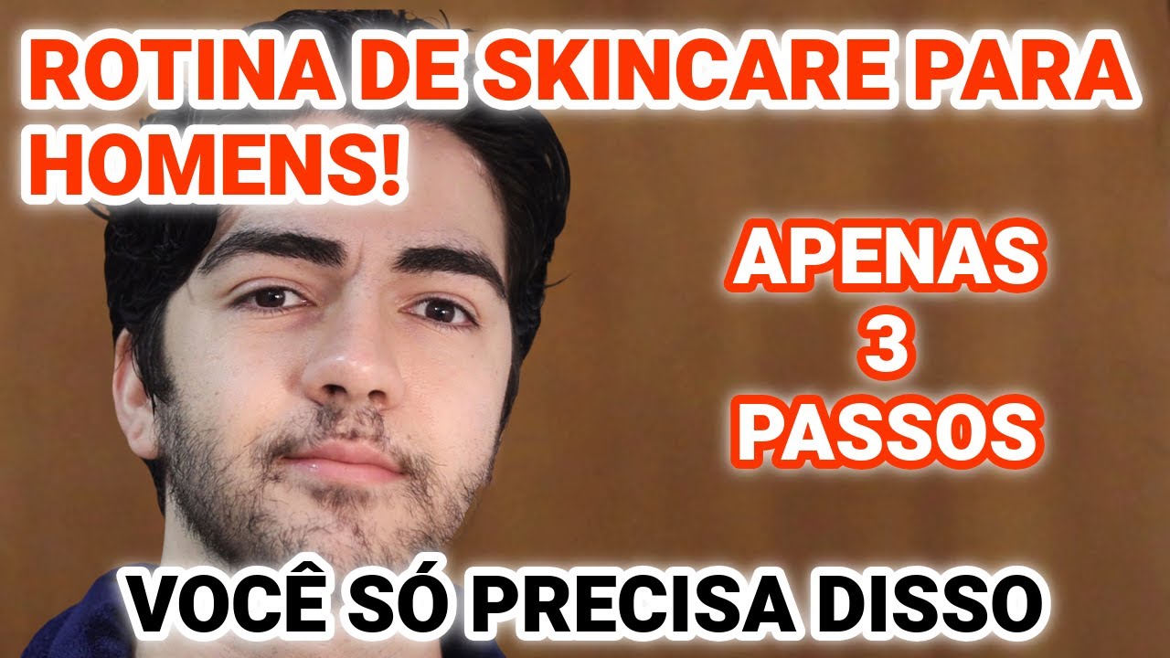 ROTINA DE SKINCARE PARA HOMENS! APENAS 3 PRODUTOS!