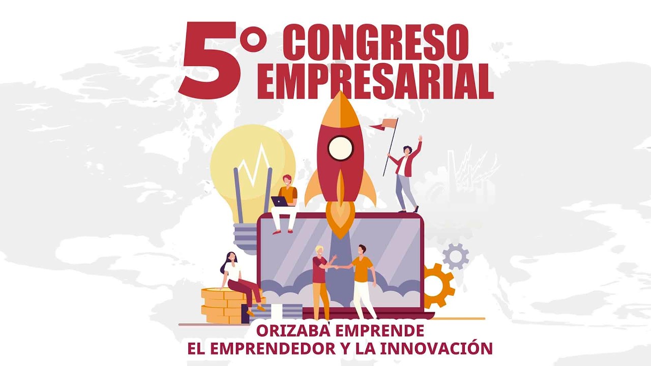 5to. Congreso Empresarial El emprendedor y la Innovación, Orizaba, Ver.