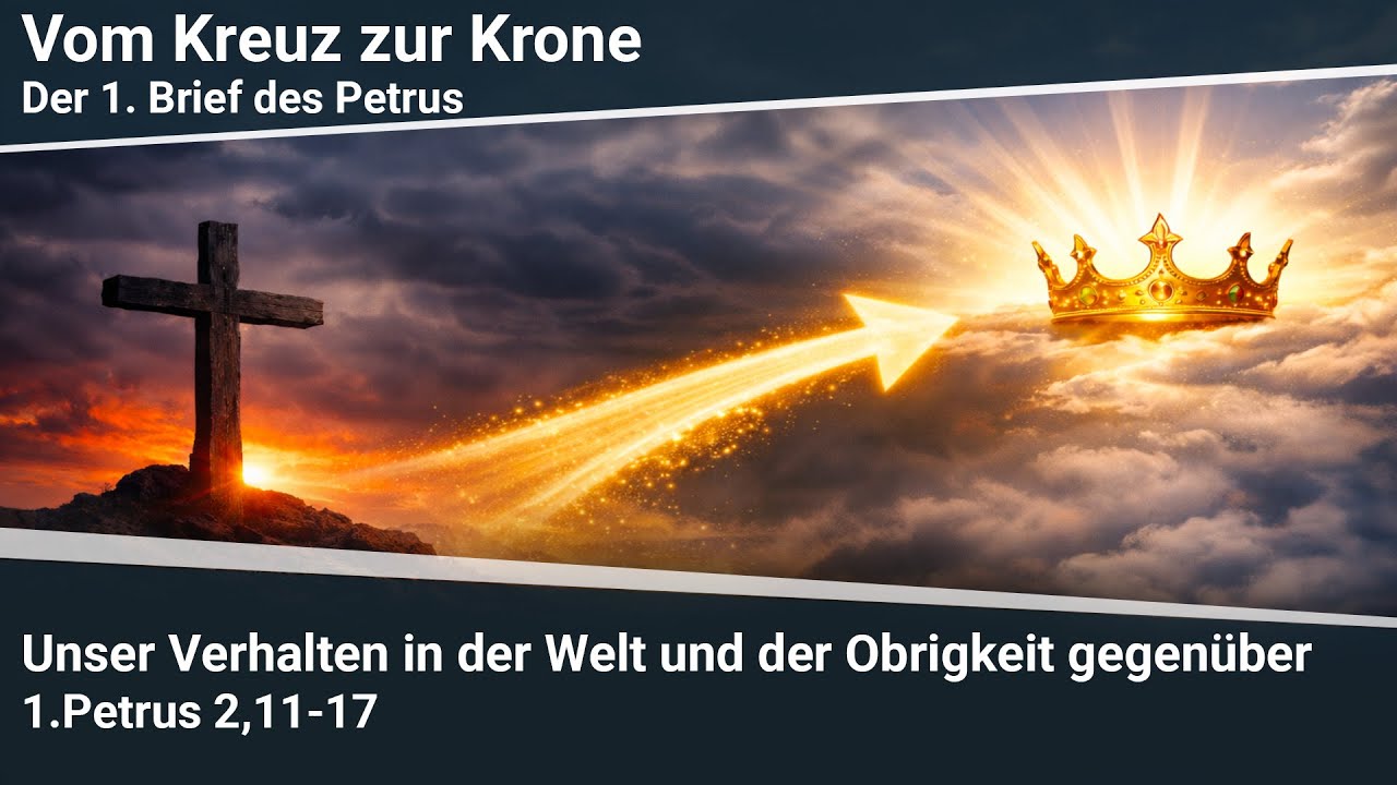 Unser Verhalten in der Welt und der Obrigkeit gegenüber  - 1.Petrus 2,11-17 I Martin Vedder