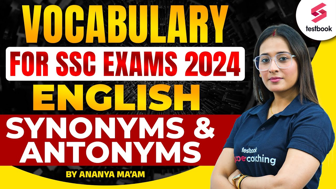 ALL SSC Exams 2024 | Synonyms and Antonyms English Vocabulary | By Ananya Ma'am