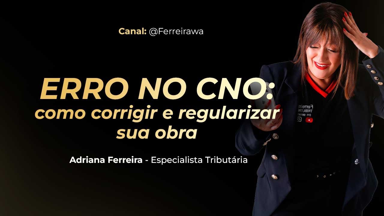 CNO Aberto no CPF Errado: Receita Federal Explica Como Corrigir e Regularizar a Obra!