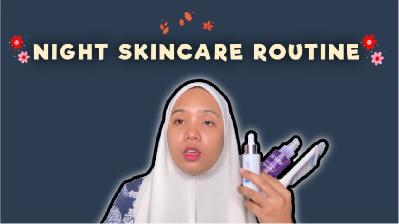 NIGHT ROUTINE SKINCARE | AKU PAKAI 3 BARANG JE
