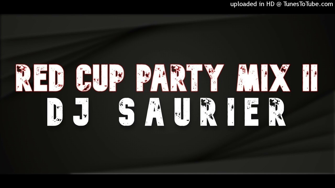 DJ SAURIER - RED CUP PARTY MIX II