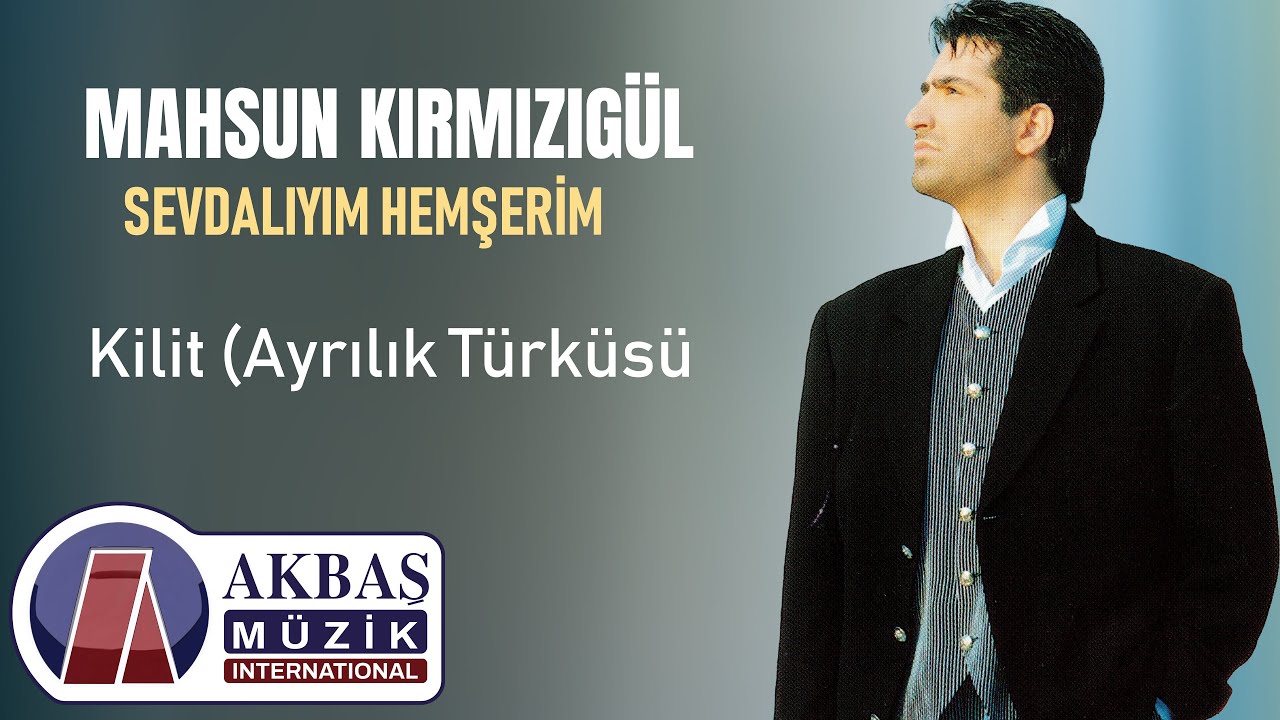Mahsun Kırmızıg&uuml;l - Kilit (Ayrılık T&uuml;rk&uuml;s&uuml;)