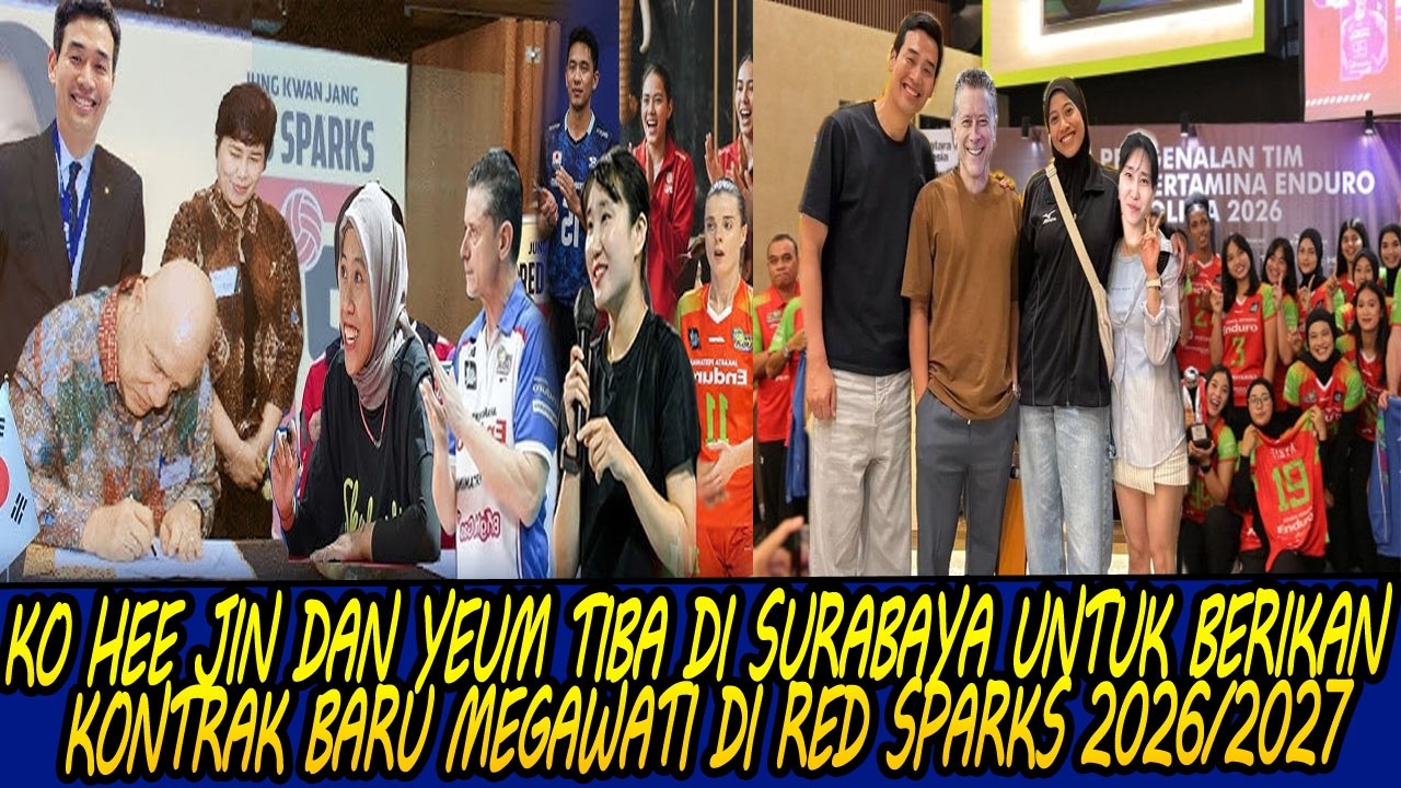 KO HEE JIN DAN YEUM TIBA DI SURABAYA UNTUK BERIKAN KONTRAK BARU MEGAWATI DI RED SPARKS 2026/2027