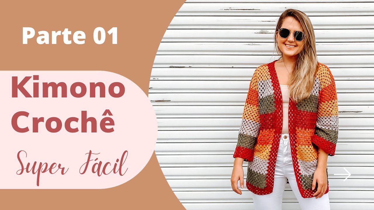 KIMONO crochê Super Fácil - Parte 01