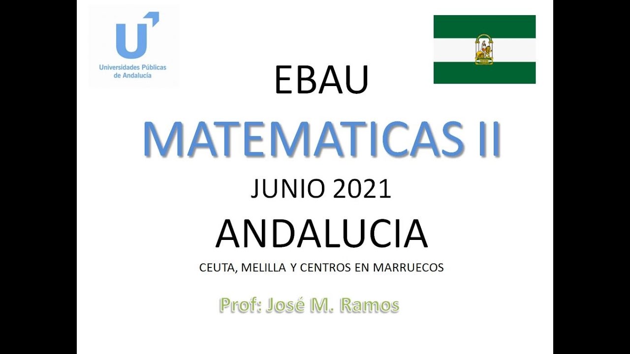 EBAU Matemáticas II junio 2021 Andalucía