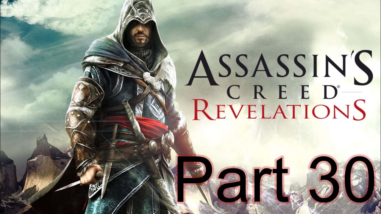 Assassin's Creed Revelations Walkthrough - Part 30 Lets Play HD (ACR Gameplay & Commentary)