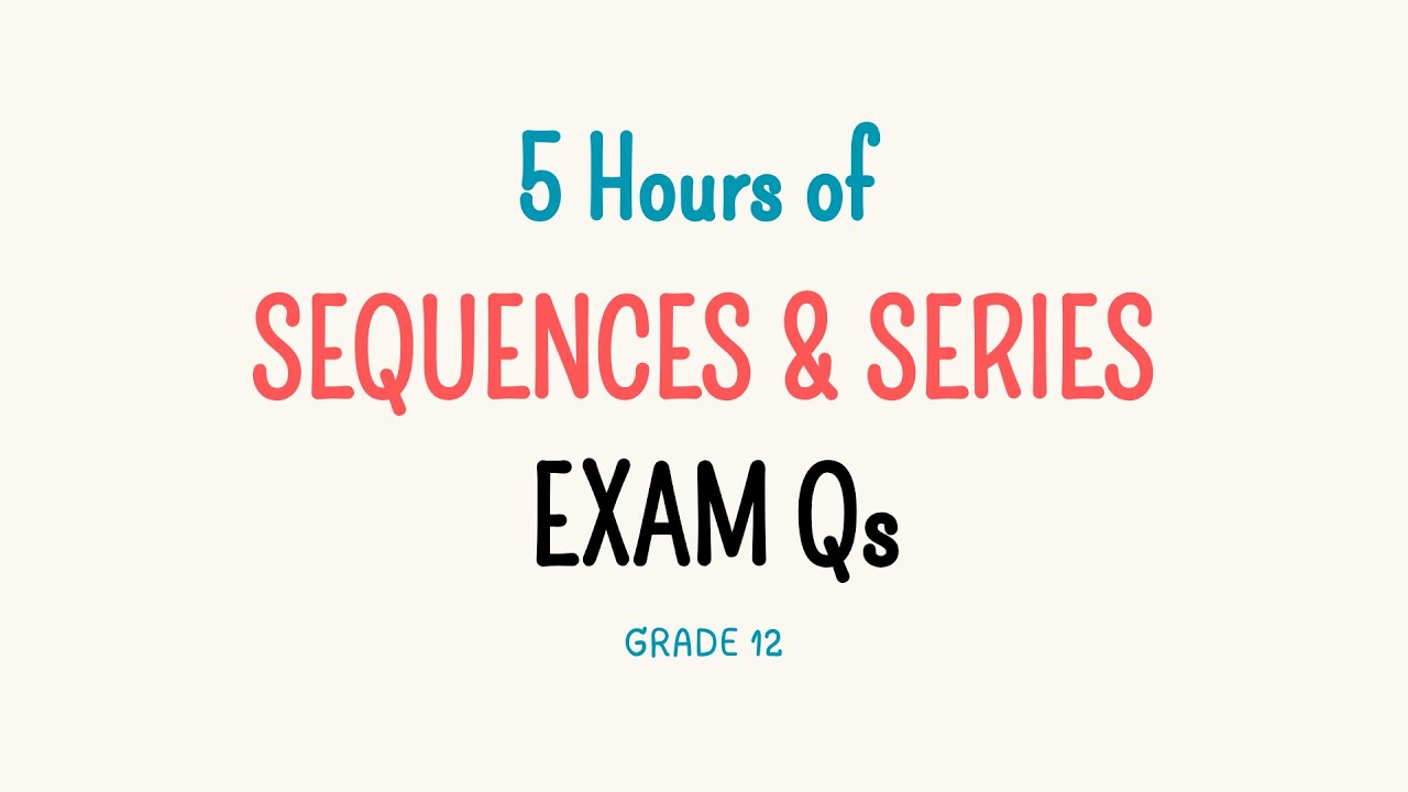 Compilation of Sequences and Series Exam Questions