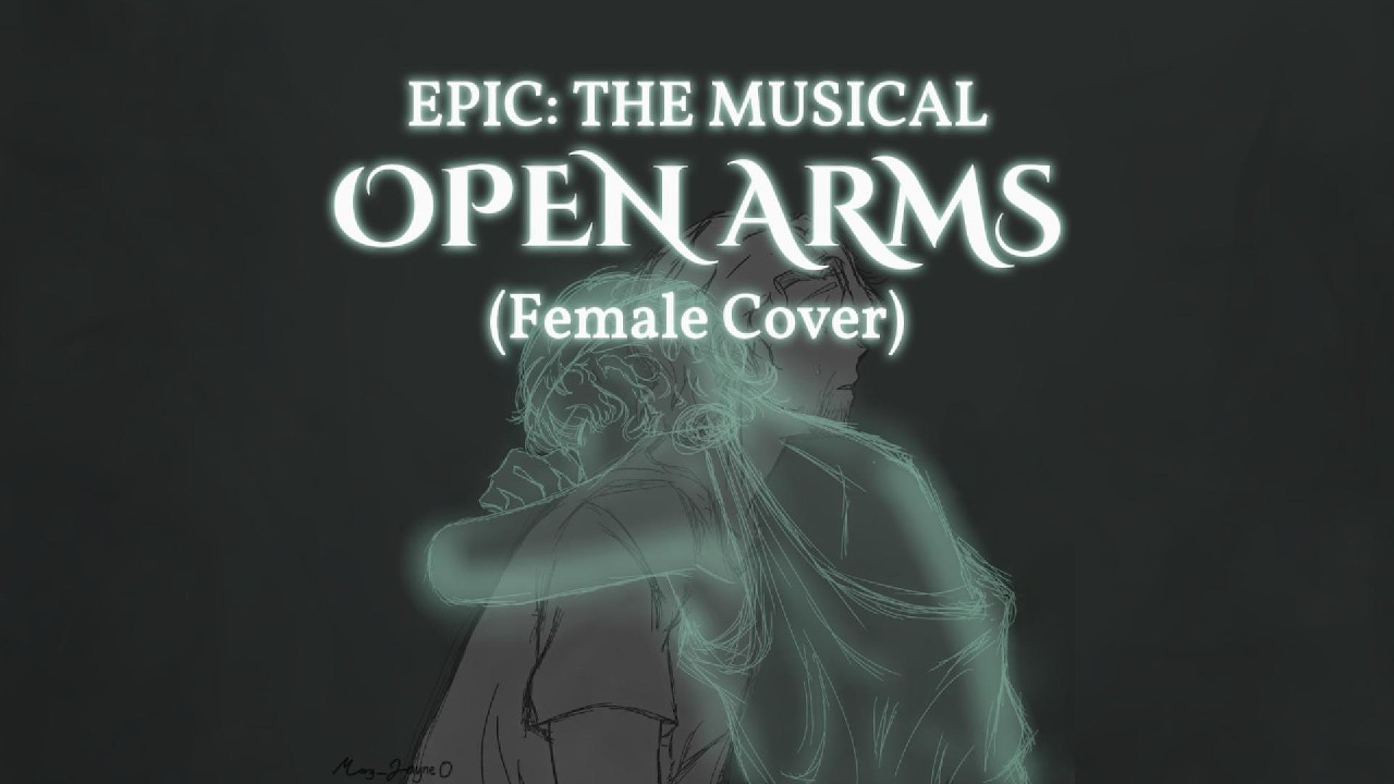 Open Arms (depressing version) | EPIC: The Musical cover by Melodixa