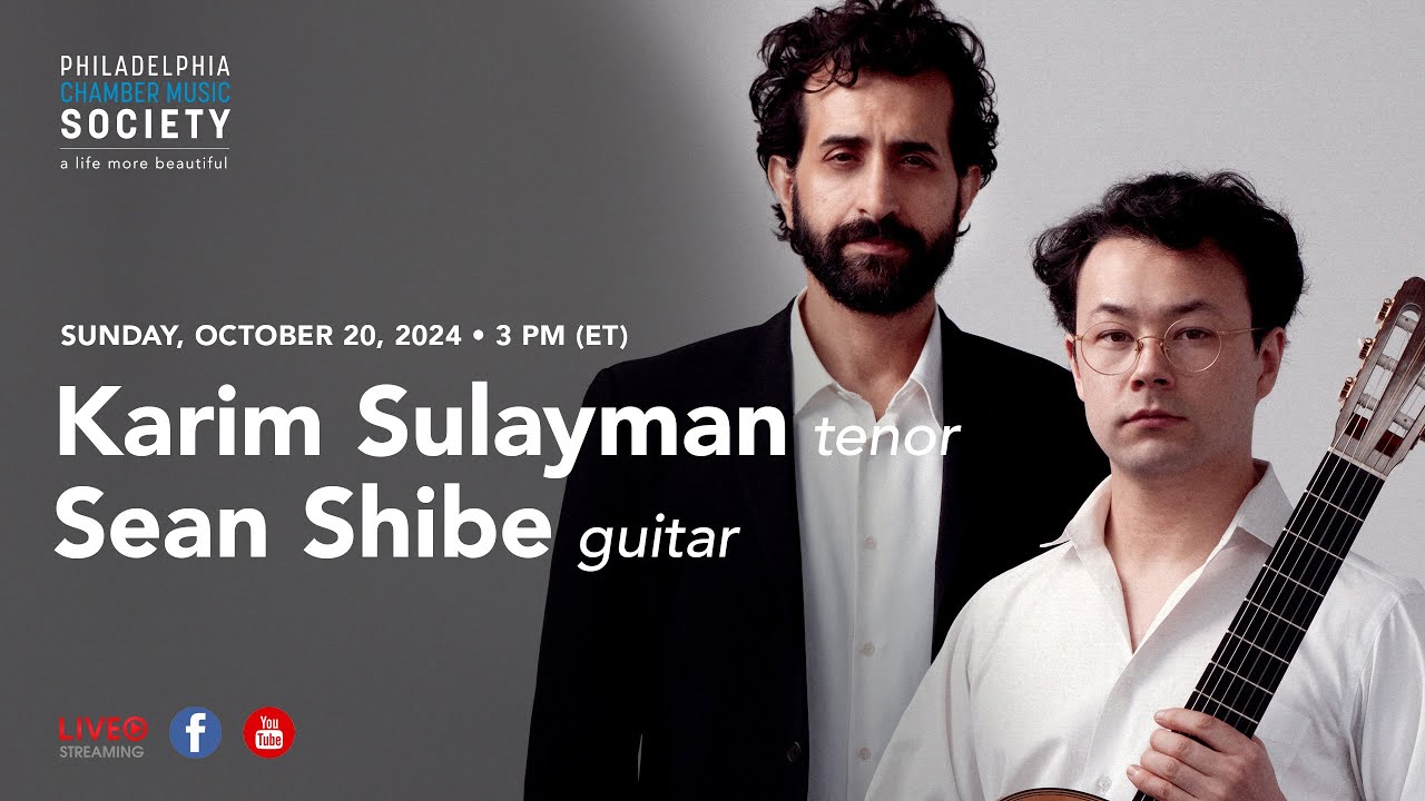 Karim Sulayman, tenor & Sean Shibe, guitar — LIVE