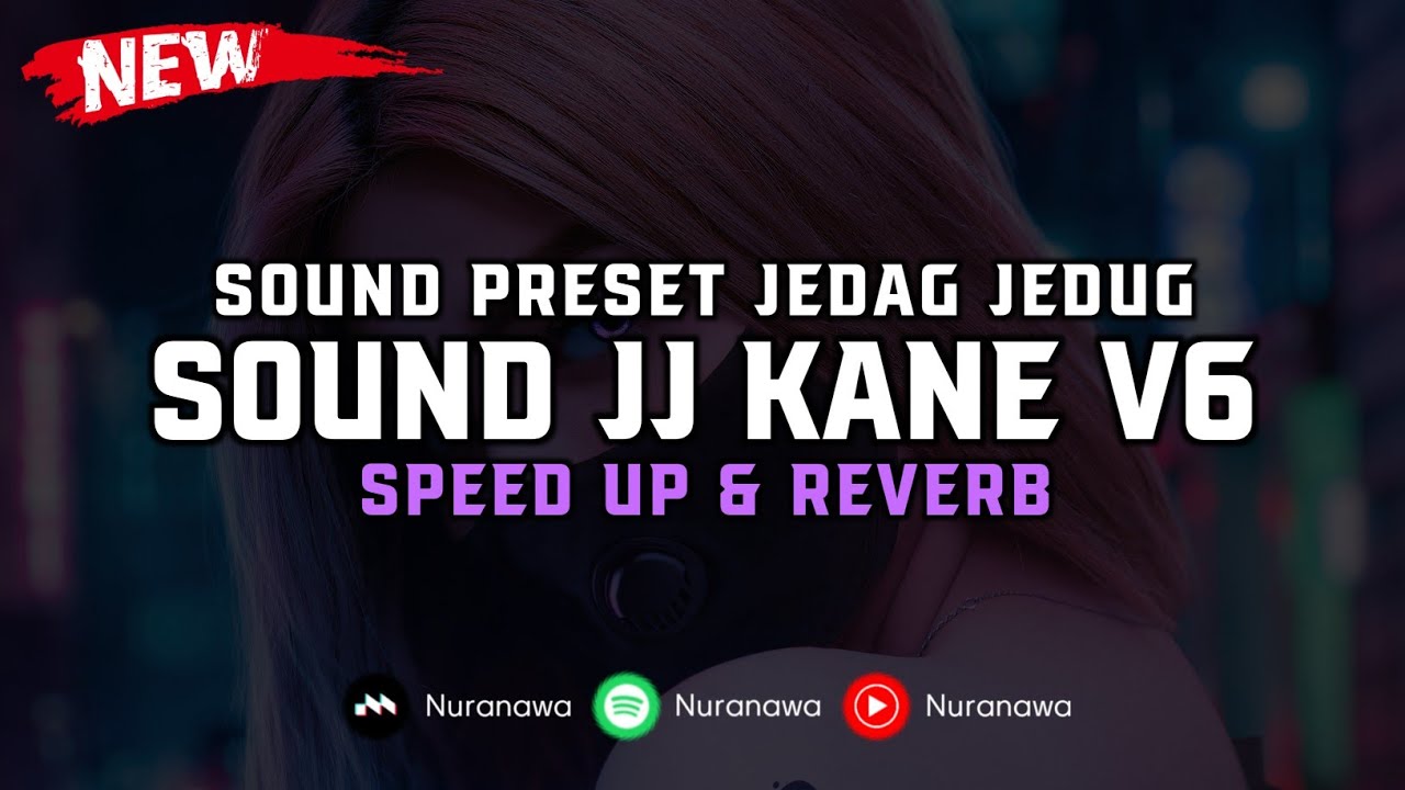 DJ Sound JJ Kane V6 ( Speed Up & Reverb ) 🎧