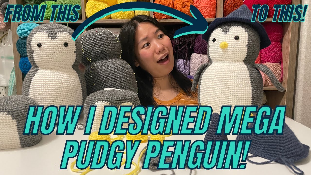 How I Designed Mega-Pudgy Penguin (Crochet)
