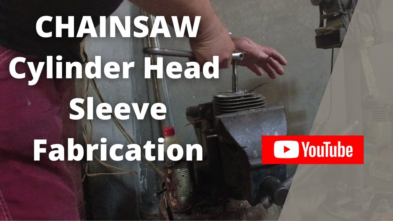 CHAINSAW CYLINDER HEAD SLEEVE FABRICATION
