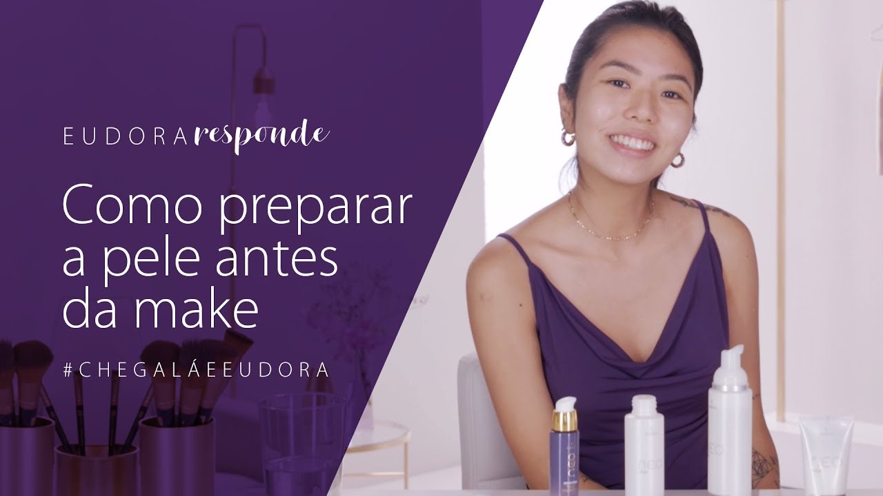 Como Preparar a Pele Antes da Make | Bárbara Matsuda | Eudora