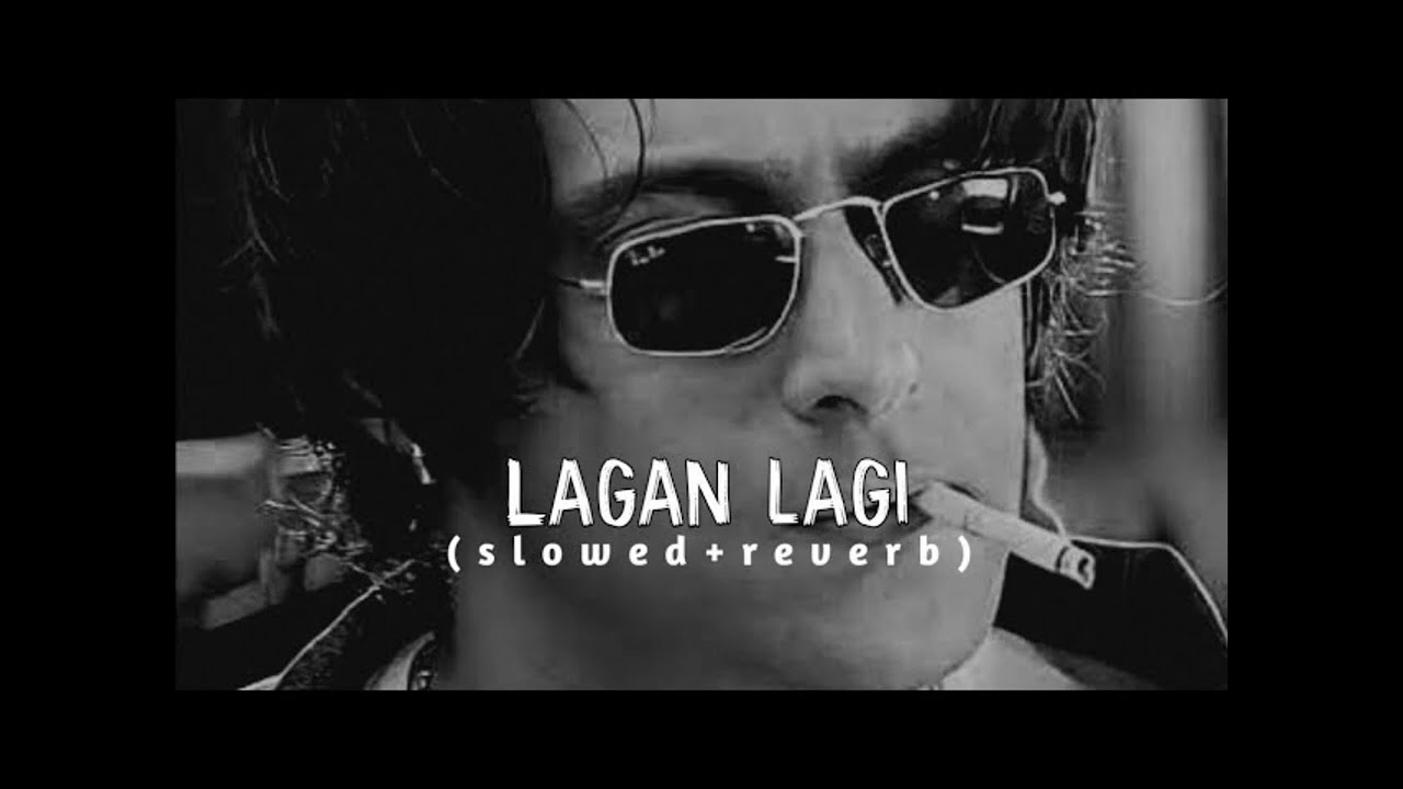 Lagan_Lagi_-_Video_Song___Tere_Naam_Salman_Khan_Bhoomika_Chawla slowed reverb tranding song 