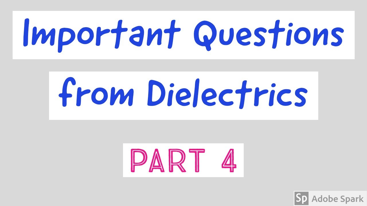 Dielectric Breakdown| Important questions ,answer key -part 3 |Gaseous, Solid & Liquid Dielectrics