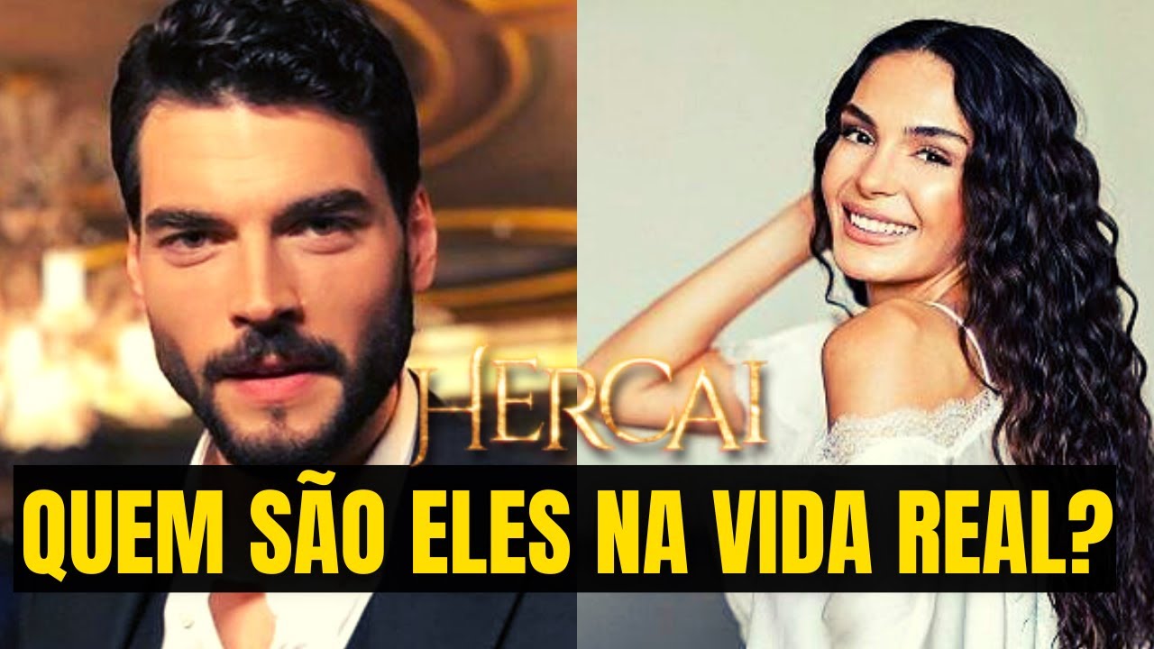 ATORES DE HERCAI NA VIDA REAL: IDADE, CARREIRA E RELACIONAMENTO