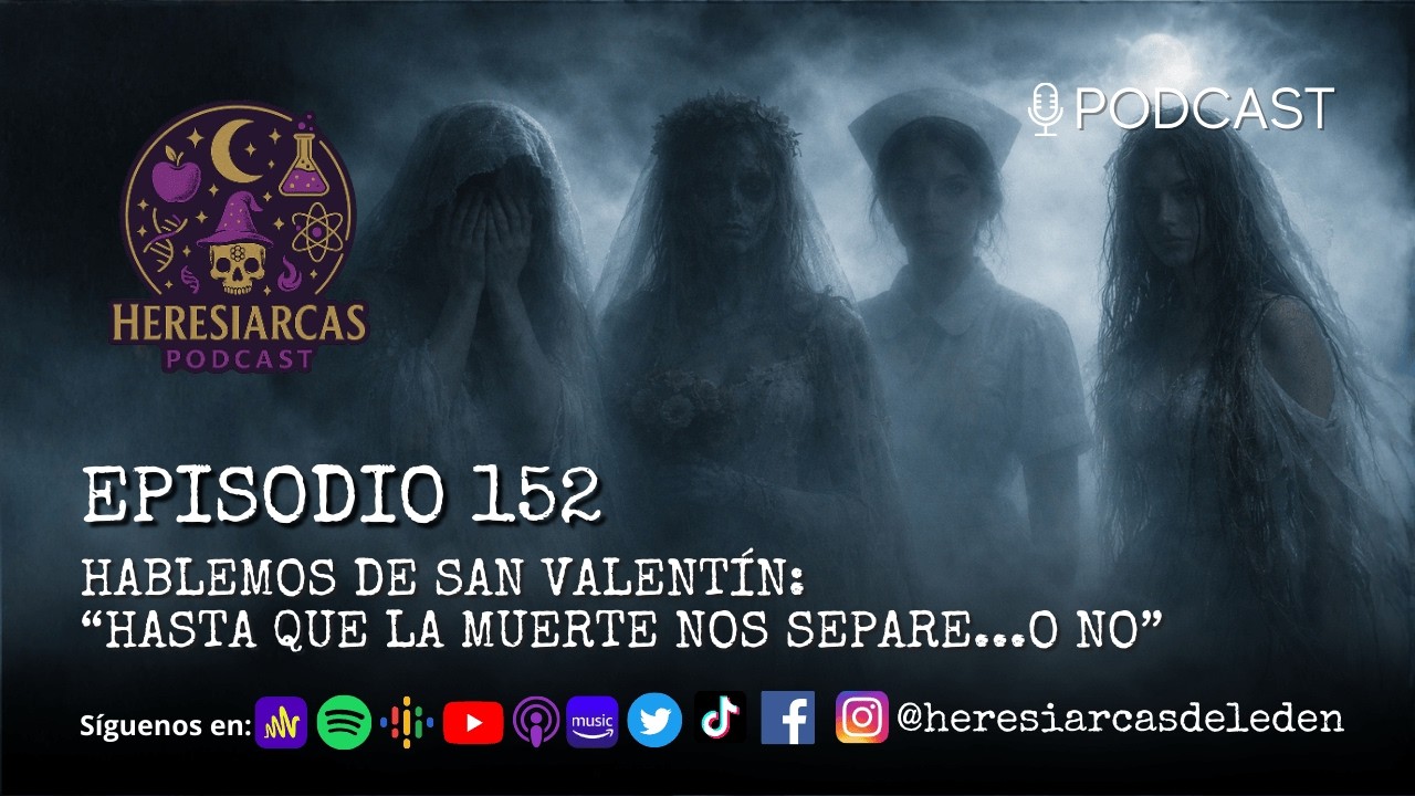 E152 - Hablemos de San Valentín: Hasta que la muerte nos separe...o no