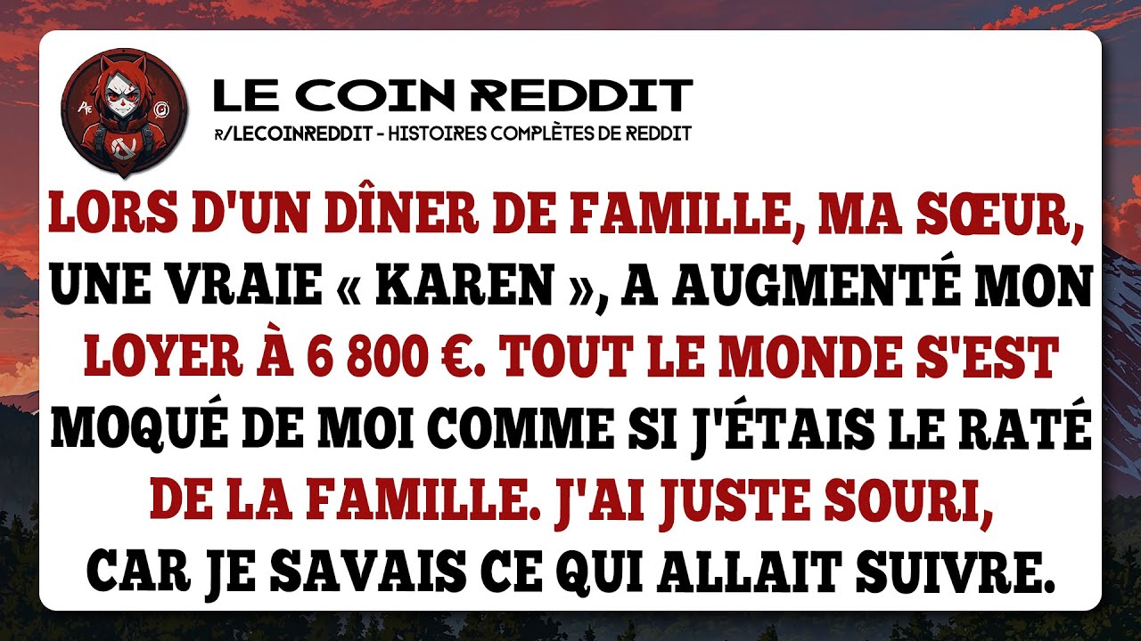 Lors d'un dîner de famille, ma sœur, une vraie « Karen », a augmenté mon loyer à 6 800 €.