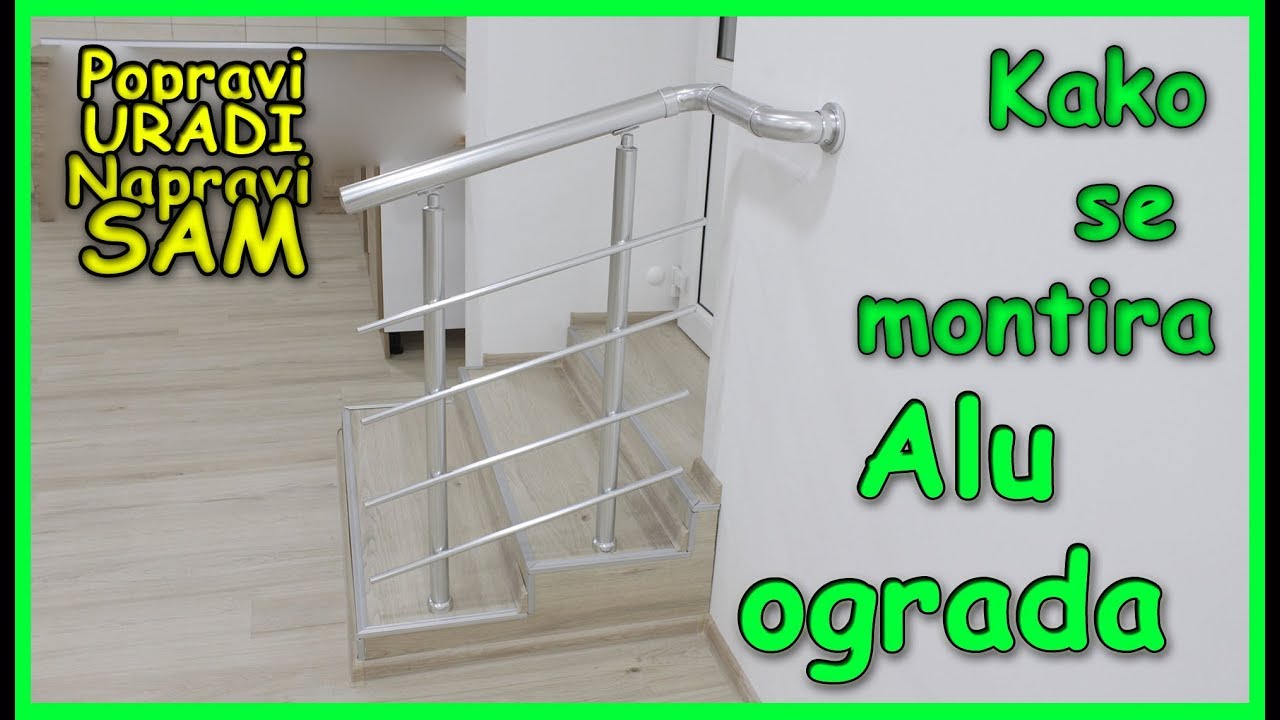 Kako se montira aluminijumski gelender - Uputstvo - Korak po korak