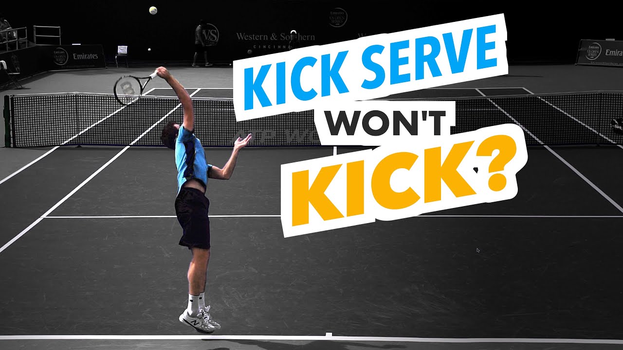 Why your Kick Serve doesn't KICK (and how to fix it)