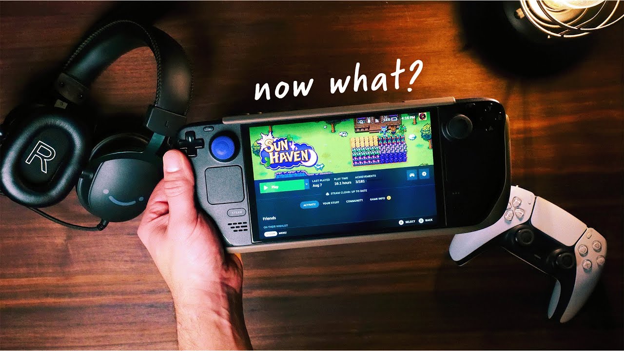 You bought a Steam Deck - - now what? :)