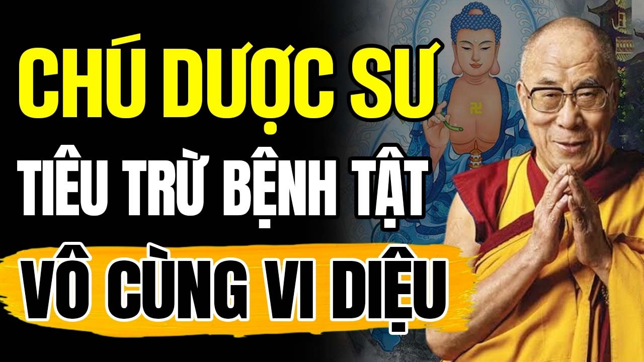Sự MÀU NHIỆM Của PHẬT DƯỢC SƯ Cứu Mọi Bệnh Tật Vô Cùng Vi Diệu | Thánh Đức Dalai Lama