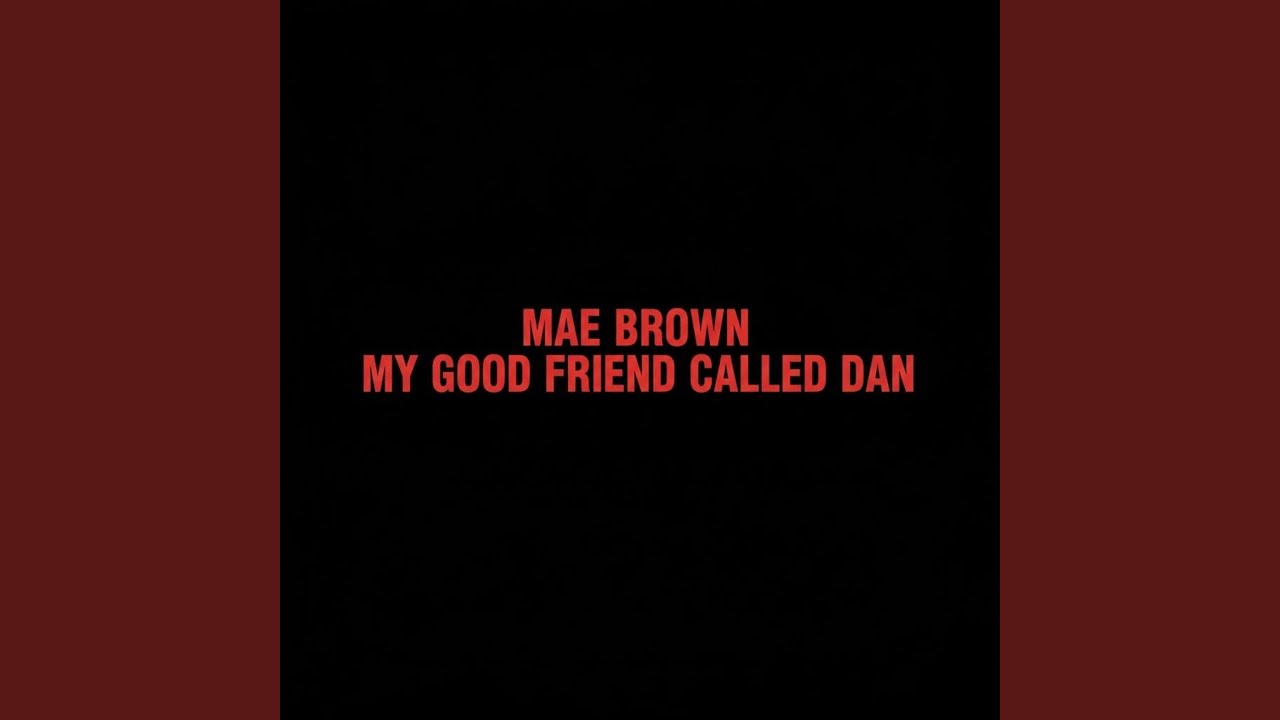 My Good Friend Called Dan