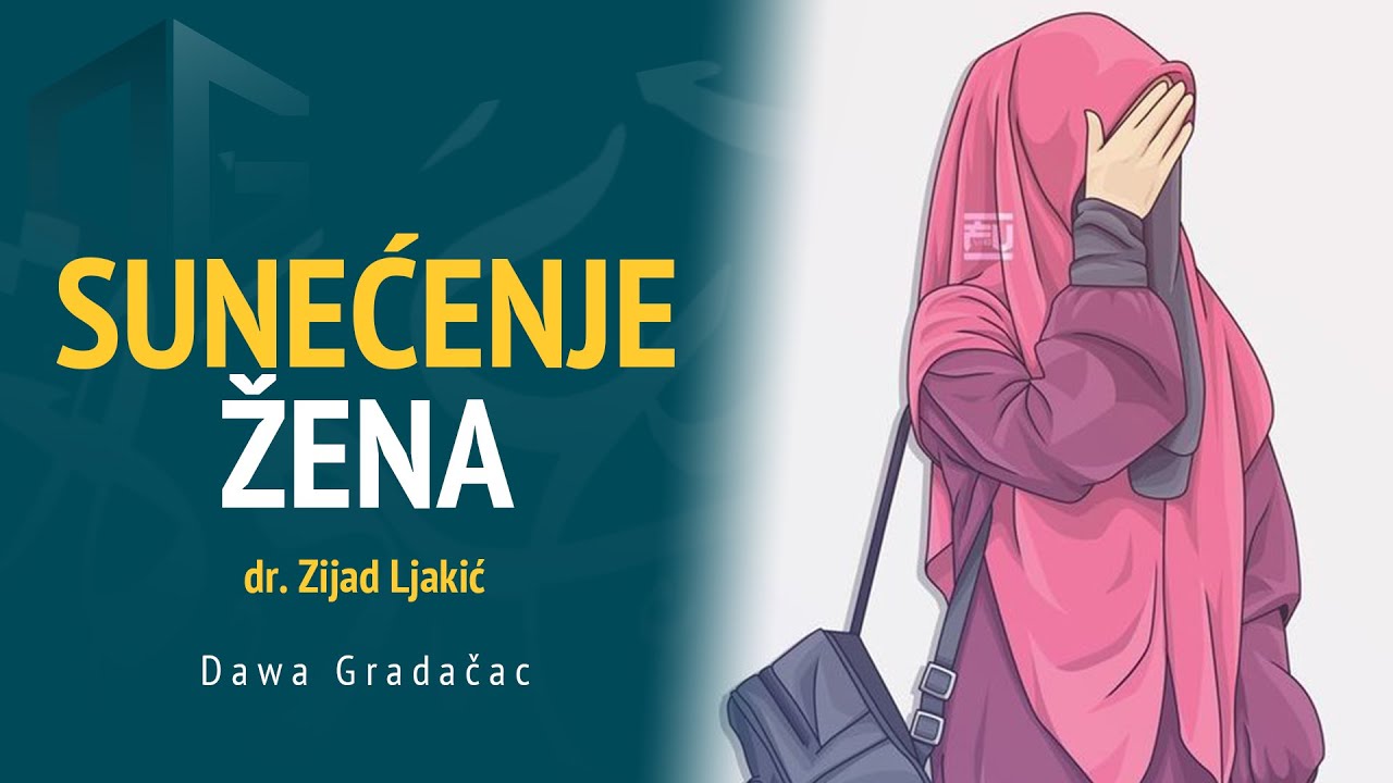 SUNEĆENJE ŽENA - dr. Zijad Ljakić