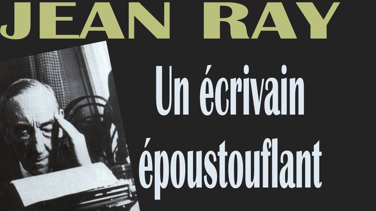JEAN RAY UN PRESTIGIEUX  &Eacute;CRIVAIN DU FANTASTIQUE