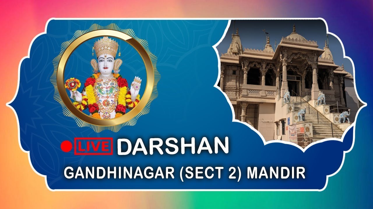 🔴 LIVE - Darshan Gandhinagar Sect 2 Swaminarayan Mandir