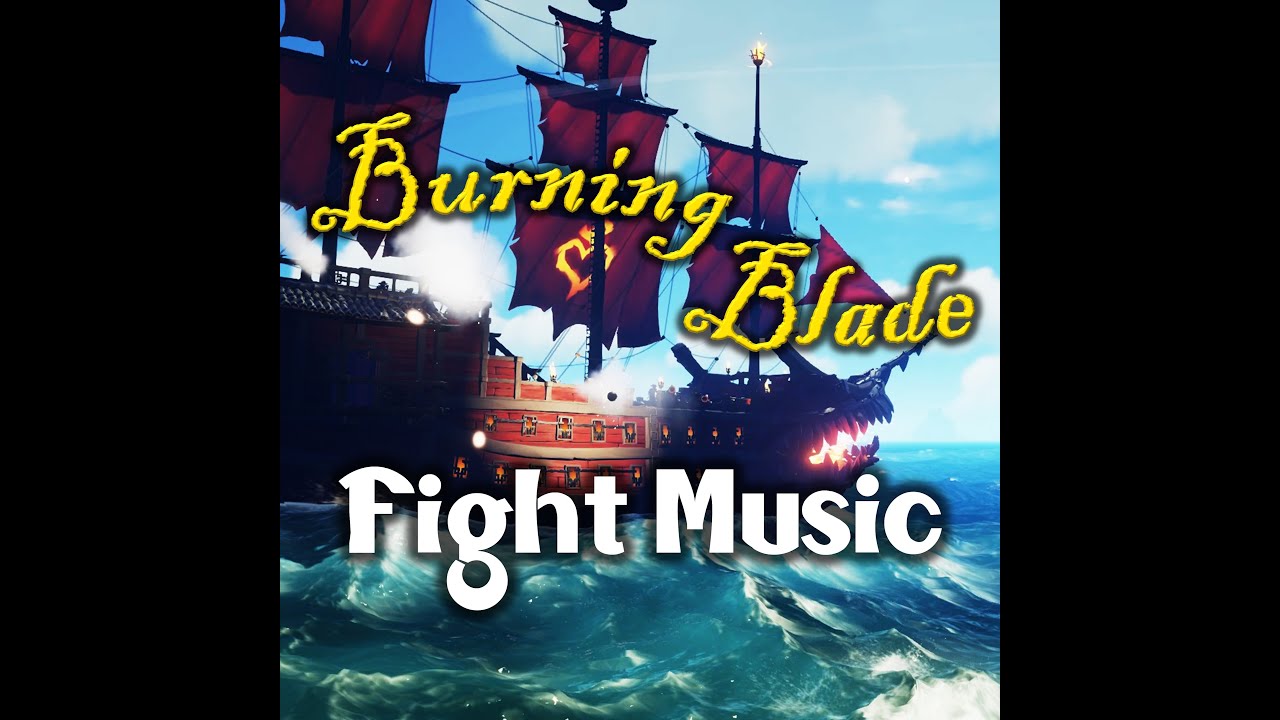 Burning Blade Fight Music | Burning Blade World Event Theme | Sea of Thieves