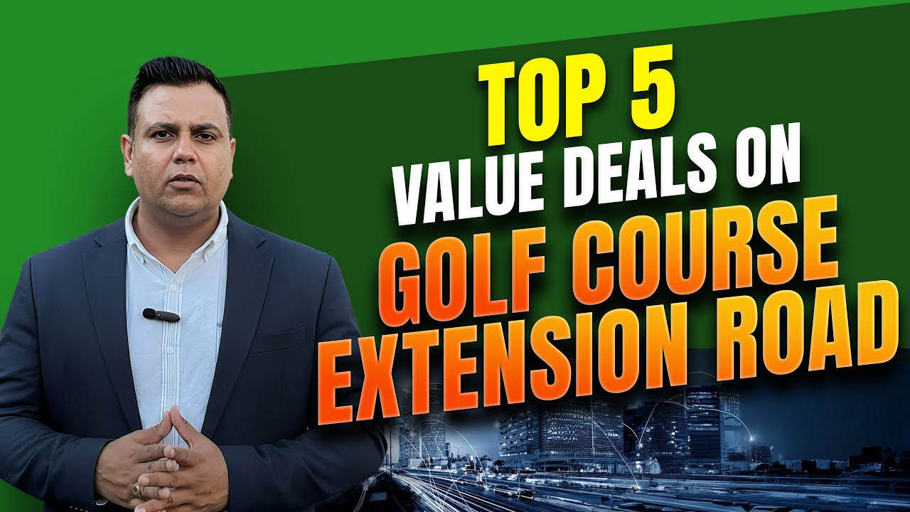 Top 5 Value Deals on Golf Course Extension Road | Best Property in Gurgaon 2025