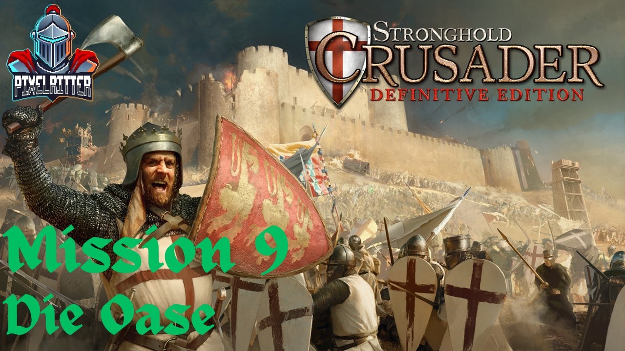 ⚔️Mission 9: Die Oase⚔️ Stronghold Crusader Definitive Edition