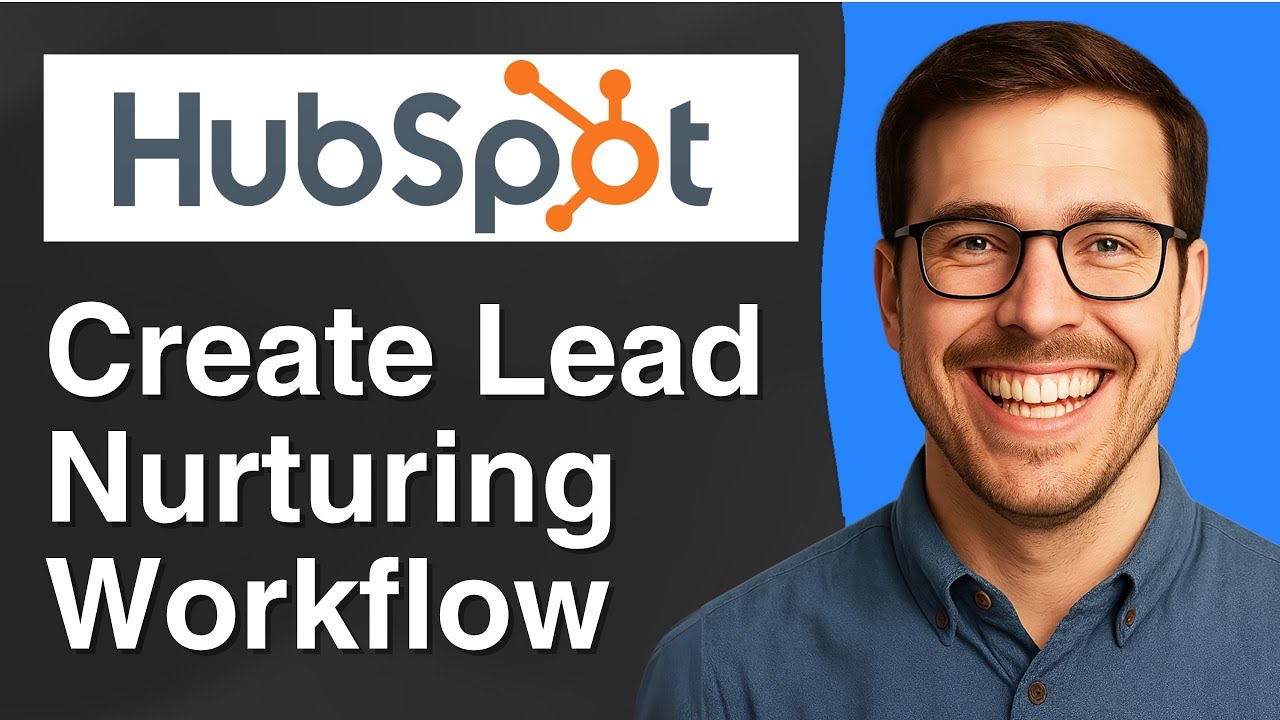 How to create a lead nurturing workflow in HubSpot [2025 Easy Guide]