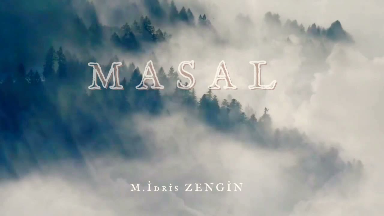 Masal | Şiir | Mevlâna İdris ZENGİN