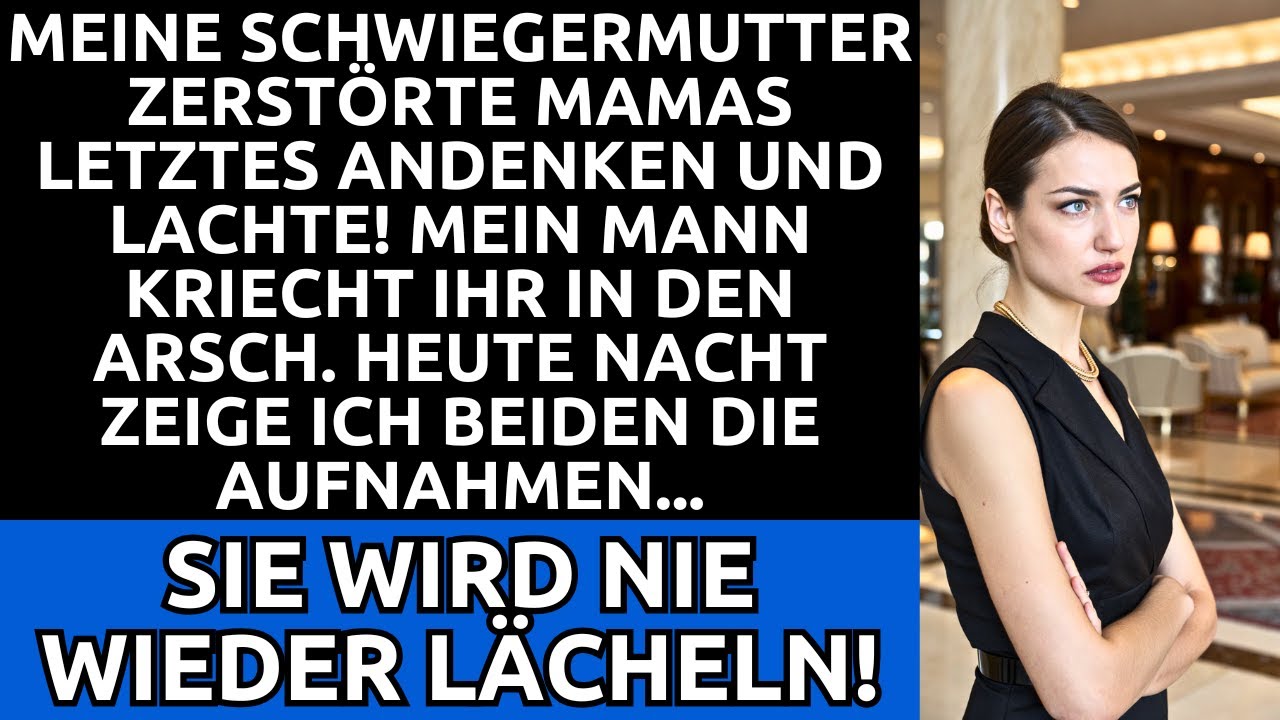 Schwiegermutter Zerstört Mutters Andenken & Lacht! Heute Zeige Ich Ihr Die Aufnahmen!