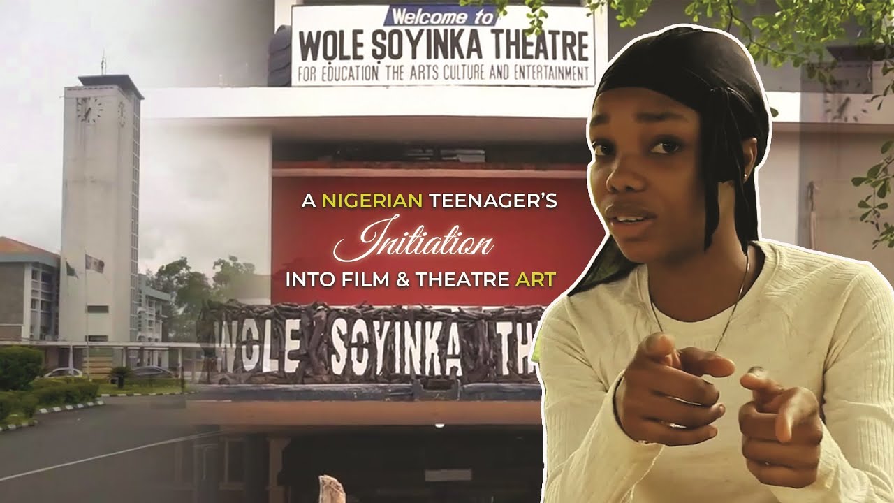 A Nigerian Teenager’s initiation into Film and Theatre Art by Ifeoluwa