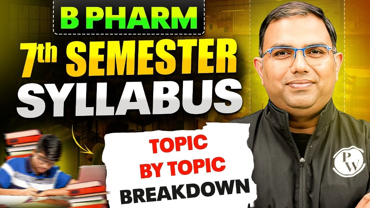 B Pharm 7th Semester Full Syllabus Explained | B Pharm Complete Topic-Wise Breakdown | PW B Pharm