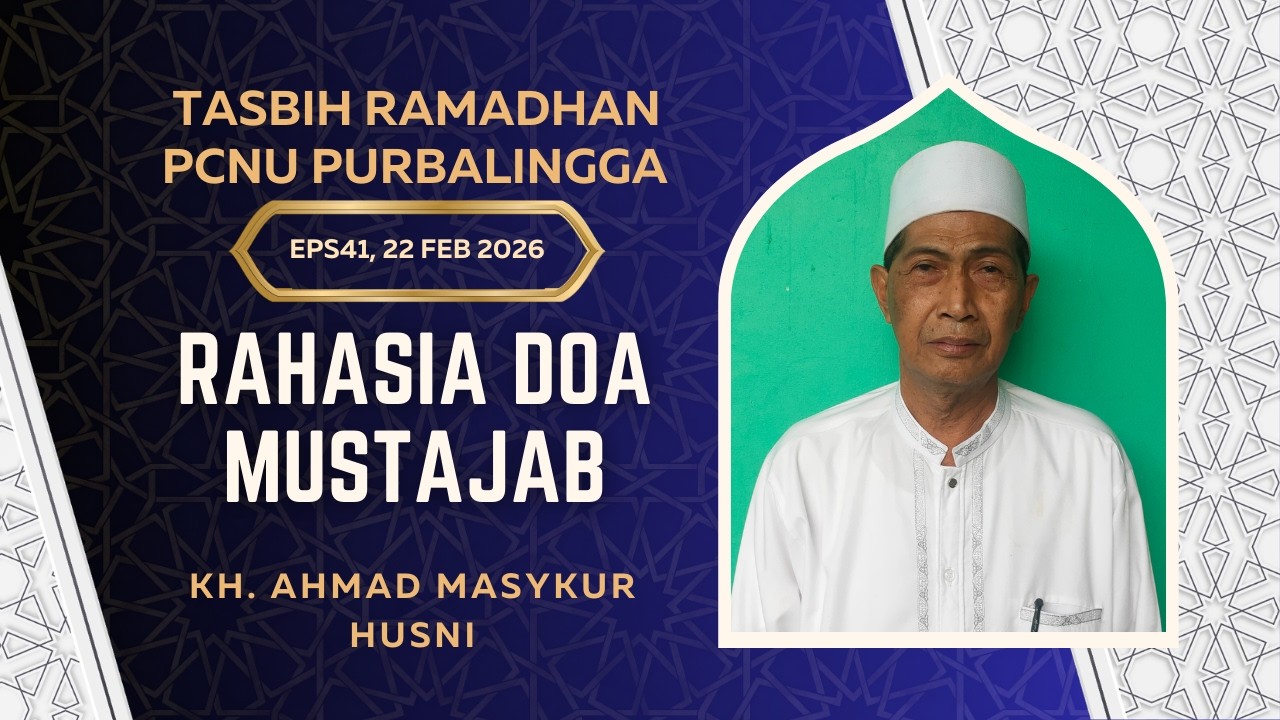 Kumpulan Doa Cepat Terkabul Saat Puasa - KH. Masykur Husni (Rais Syuriyah PCNU Purbalingga)