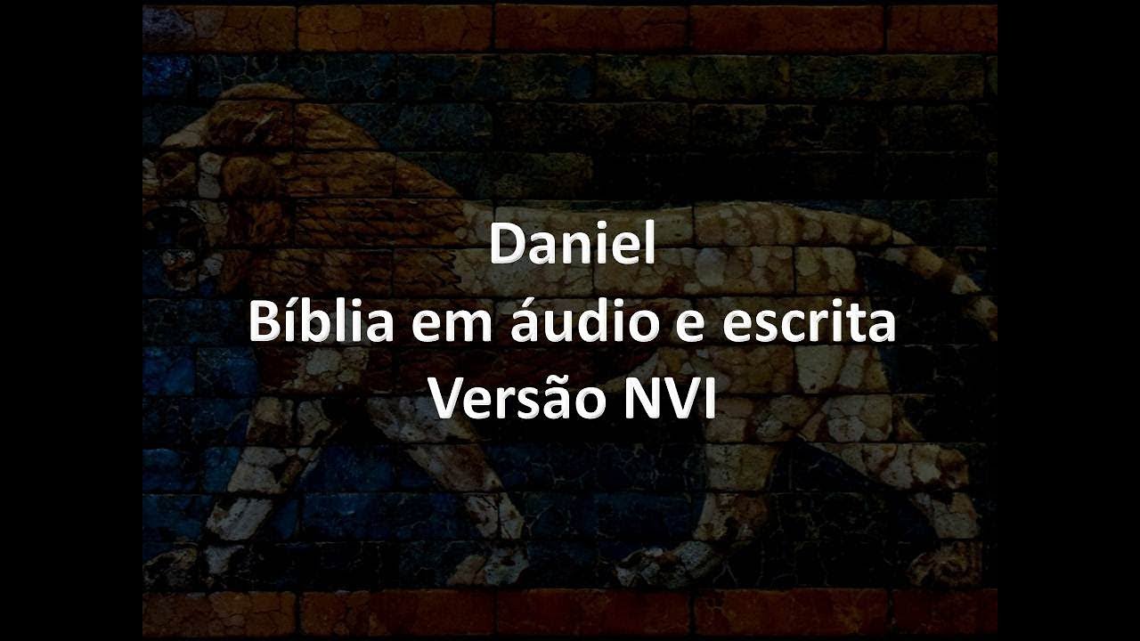 Daniel Completo - Bíblia em áudio e escrita - Versão NVI
