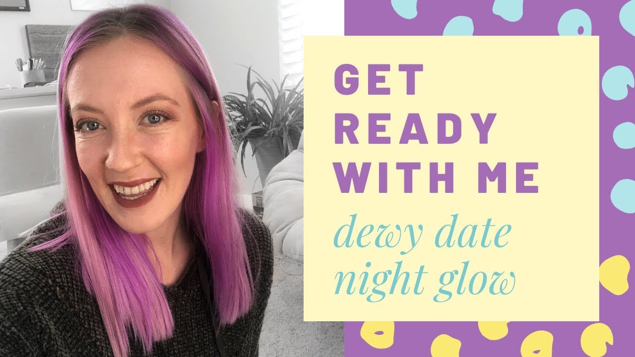 Get Ready With Me: Dewy, Cruelty Free Makeup for Dry Skin // Date Night 2019