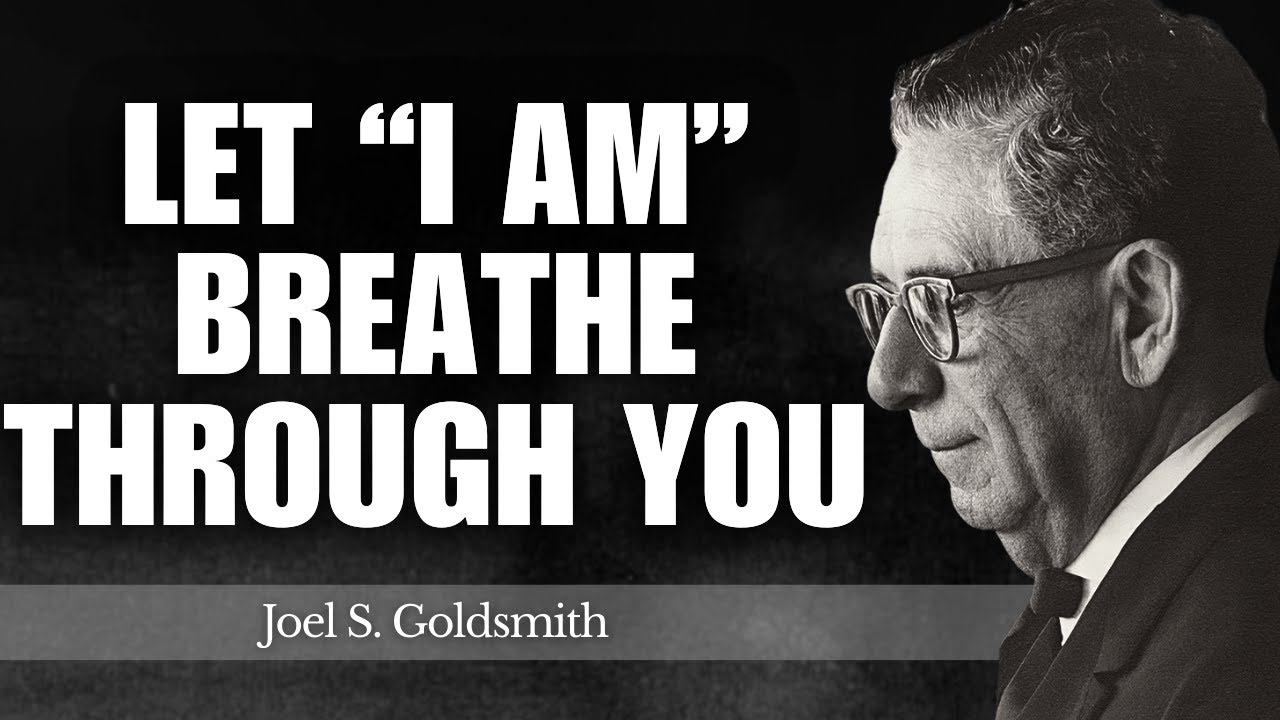 What Changes When YOU Truly Let &ldquo;I AM&rdquo; Breathe Through You | Joel Goldsmith