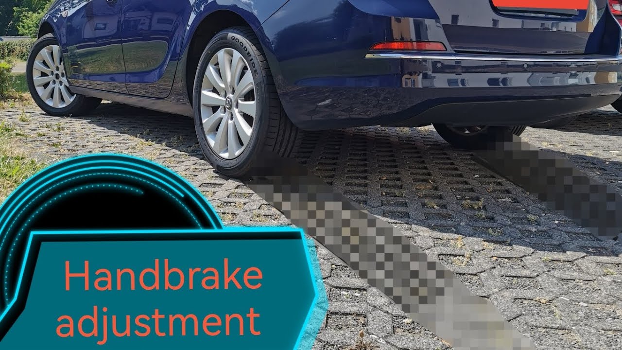 Vauxhall Astra J handbrake adjustment